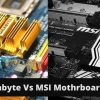 gigabyte vs msi motherboards
