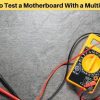 How to Test a Motherboard With a Multimeter
